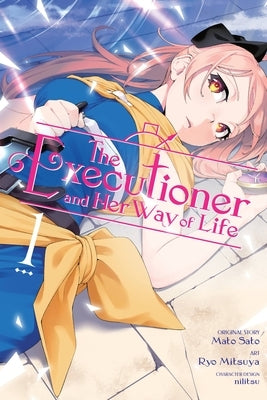 The Executioner and Her Way of Life, Vol. 1 (Manga) by Sato, Mato