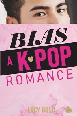 Bias - A K-pop Romance Paperback Giliad Press