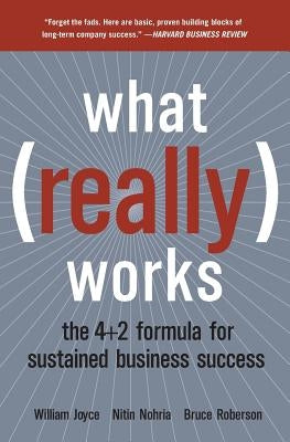 What Really Works: The 4+2 Formula for Sustained Business Success Paperback Harper Business