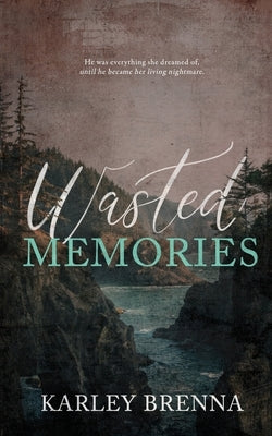 Wasted Memories Paperback Karley Brenna