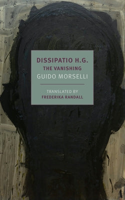 Cover of Dissipatio H.G.: The Vanishing book by New York Review of Books featuring abstract artwork on the front.