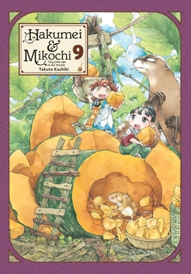 Hakumei & Mikochi: Tiny Little Life in the Woods, Vol. 9 by Kashiki, Takuto