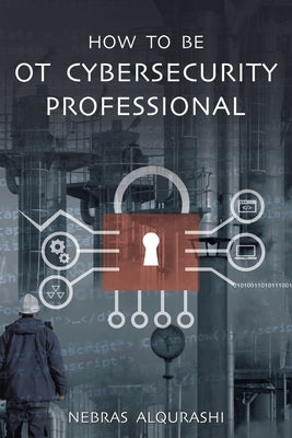 How to Be OT Cybersecurity Professional Paperback Austin Macauley