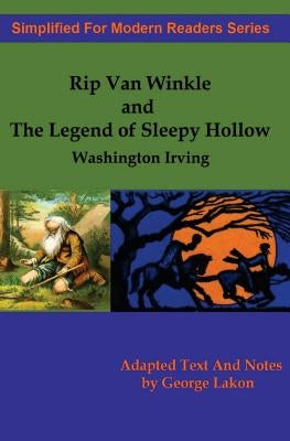 Rip Van Winkle And The Legend of Sleepy Hollow: Simplified for Modern Readers by Lakon, George