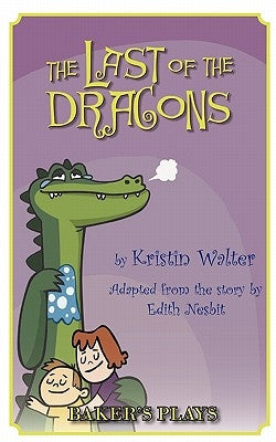 The Last of the Dragons by Walter, Kristin