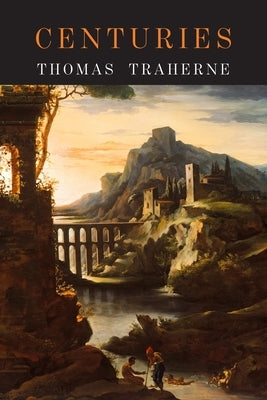 Centuries: Centuries of Meditations by Traherne, Thomas