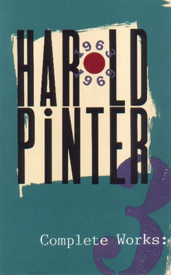 Complete Works, Volume III by Pinter, Harold