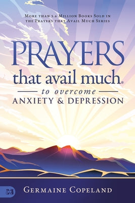 Prayers that Avail Much to Overcome Anxiety and Depression Paperback Harrison House