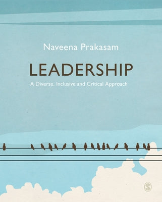 Leadership: A Diverse, Inclusive and Critical Approach Paperback Sage Publications Ltd