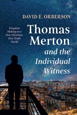Thomas Merton and the Individual Witness Paperback Cascade Books