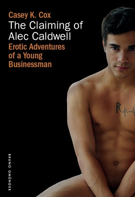 The Claiming of Alec Caldwell by Cox, Casey K.
