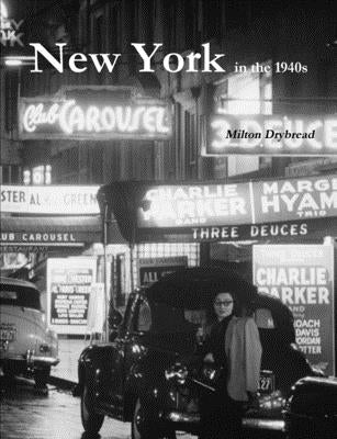 New York in the 1940s by Drybread, Milton