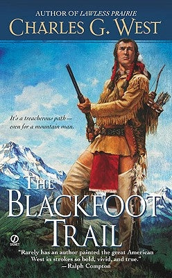 The Blackfoot Trail by West, Charles G.