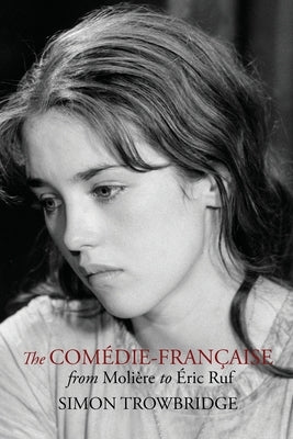 The Comédie-Française from Molière to Éric Ruf Paperback Englance Press