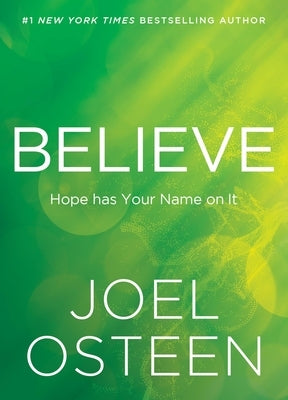 Believe: Hope Has Your Name on It by Osteen, Joel