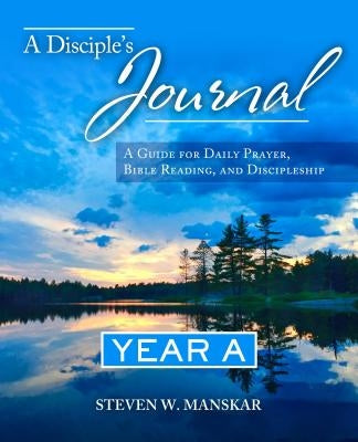 A Disciple's Journal Year A: A Guide for Daily Prayer, Bible Reading, and Discipleship Paperback Discipleship Resources