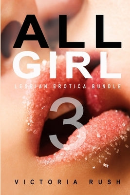 All Girl 3: Lesbian Erotica Bundle SureShot Books