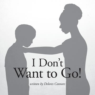 I Don't Want to Go! Paperback MindStir Media