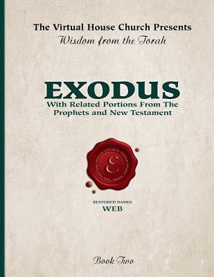 Wisdom from the Torah Book 2: Exodus (W.E.B. Edition): With Related Portions from the Prophets and New Testament by Skiba, Rob