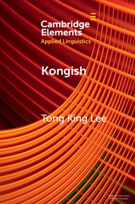 Kongish: Translanguaging and the Commodification of an Urban Dialect Paperback Cambridge University Press