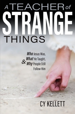 Teacher of Strange Things: Who Catholic Answers Press
