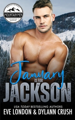 January is for Jackson: A brother's best friend, grumpy mountain man, curvy girl romance Paperback Tickled Pinkest