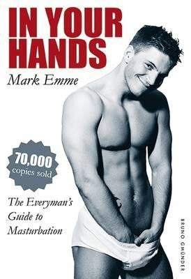 In Your Hands: The Everyman's Guide by Emme, Mark