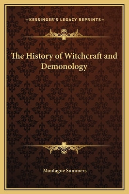 The History of Witchcraft and Demonology by Summers, Montague