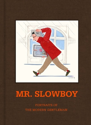 Slowboy: Portraits of the Modern Gentleman by Slowboy