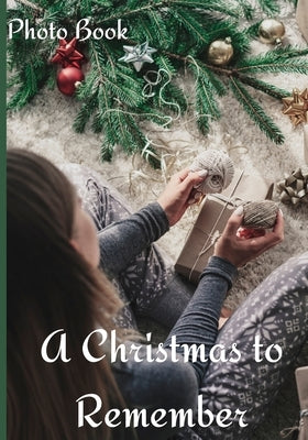 A Christmas to Remember Photo Book: Counting Up To Christmas Coffee Table Photography Picture Book for Celebrating the Magic of a Christmas Holiday by Conyngham, Alice