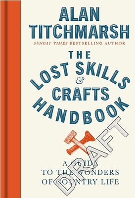 Lost Skills and Crafts Handbook by Titchmarsh, Alan