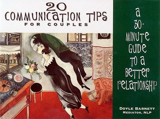 20 Communication Tips for Couples: A 30-Minute Guide to a Better Relationship by Barnett, Doyle