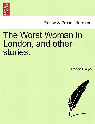 The Worst Woman in London, and Other Stories. Paperback British Library, Historical Print Editions