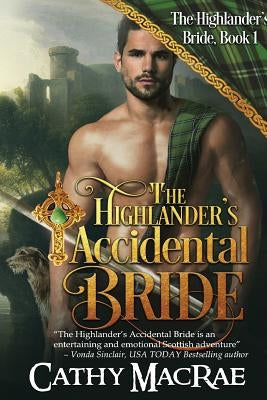 The Highlander's Accidental Bride: Book 1 in The Highlander's Bride series by MacRae, Cathy