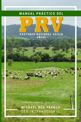 Manual Práctico del Pastoreo Racional Voisin (PRV) by Rua Franco, Michael