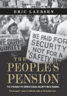 The People's Pension: The Struggle to Defend Social Security Since Reagan Paperback AK Press