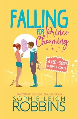 Falling for Prince Charming: A Feel-Good Romantic Comedy Paperback Independently Published