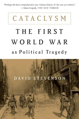 Cataclysm: The First World War as Political Tragedy (Revised) Paperback Basic Books