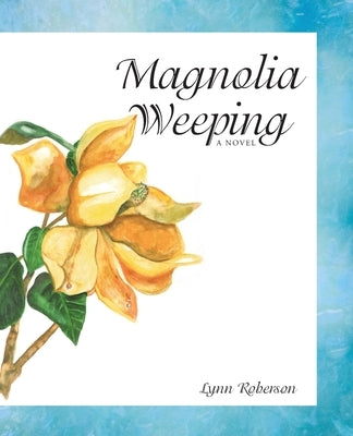 Magnolia Weeping Paperback WestBow Press