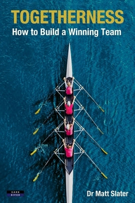 Togetherness: How to Build a Winning Team Paperback Dark River