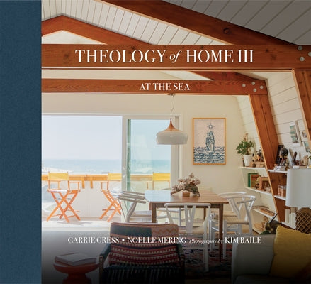 Theology of Home: At the Sea by Carrie, Gress