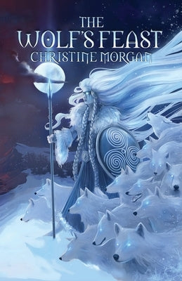 The Wolf's Feast: Viking Stories and Sagas by Morgan, Christine