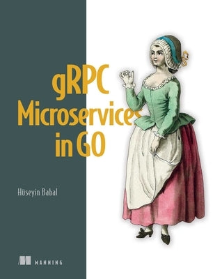 Grpc Microservices in Go Paperback Manning Publications