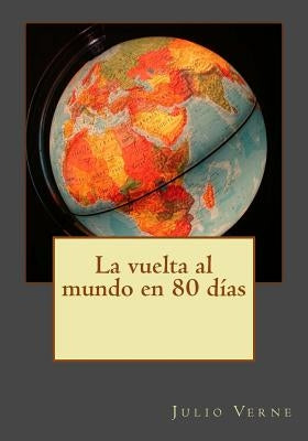 La vuelta al mundo en 80 días by Gouveia, Andrea