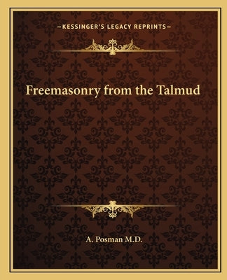 Freemasonry from the Talmud by Posman, A.