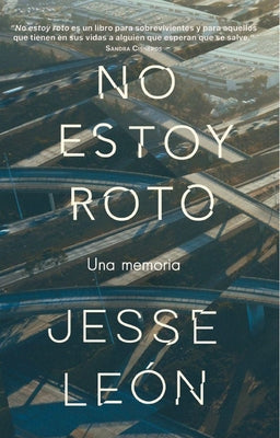 No Estoy Roto: Una Memoria / I'm Not Broken: A Memoir by Leon, Jesse