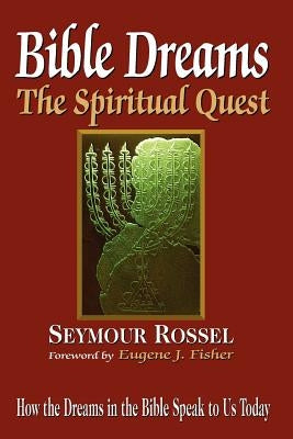 Bible Dreams: The Spiritual Quest: How the Dreams in the Bible Speak to Us Today (Revised 2nd Edition) Paperback Rossel Books