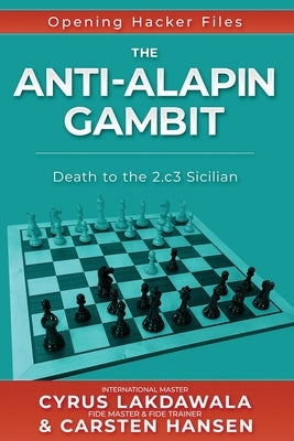 The Anti-Alapin Gambit: Death to the 2.c3 Sicilian Paperback Carstenchess