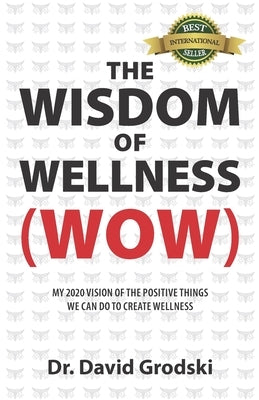 The Wisdom of Wellness by Grodski, David