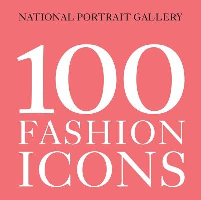 100 Fashion Icons by Keaney, Magda